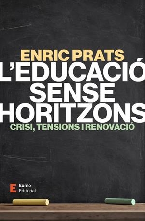 L'EDUCACIÓ SENSE HORITZONS | 9788497669078 | PRATS GIL, ENRIC | Llibreria Online de Banyoles | Comprar llibres en català i castellà online