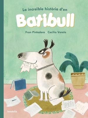 LA INCREÏBLE HISTÒRIA D’EN BATIBULL | 9791387702243 | PINTADERA, FRAN | Llibreria Online de Banyoles | Comprar llibres en català i castellà online