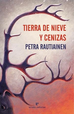 TIERRA DE NIEVE Y CENIZAS | 9791387597467 | RAUTIAINEN, PETRA | Llibreria Online de Banyoles | Comprar llibres en català i castellà online