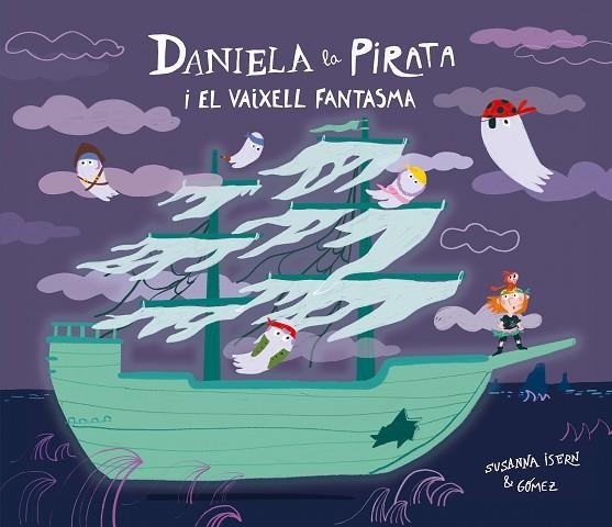 DANIELA LA PIRATA I EL VAIXELL FANTASMA | 9791388132148 | ISERN, SUSANNA | Llibreria Online de Banyoles | Comprar llibres en català i castellà online