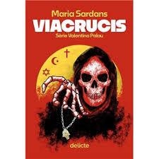 VIACRUCIS | 9788419415622 | SARDANS, MARIA | Llibreria Online de Banyoles | Comprar llibres en català i castellà online