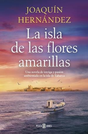 LA ISLA DE LAS FLORES AMARILLAS | 9788401036675 | HERNÁNDEZ, JOAQUÍN | Llibreria L'Altell - Llibreria Online de Banyoles | Comprar llibres en català i castellà online - Llibreria de Girona