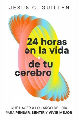 24 HORAS EN LA VIDA DE TU CEREBRO | 9791388038129 | GUILLÉN, JESÚS C. | Llibreria L'Altell - Llibreria Online de Banyoles | Comprar llibres en català i castellà online - Llibreria de Girona