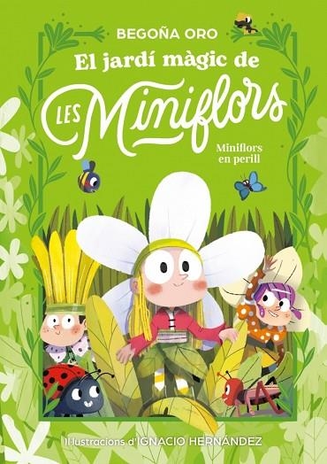 EL JARDÍ MÀGIC DE LES MINIFLORS. FLORS EN PERILL! | 9788448873820 | ORO, BEGOÑA | Llibreria Online de Banyoles | Comprar llibres en català i castellà online
