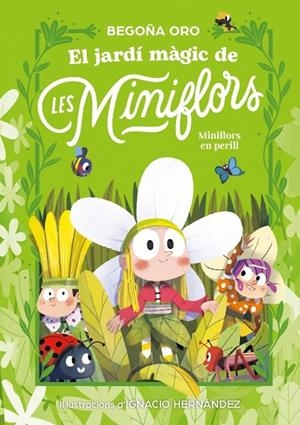 EL JARDÍ MÀGIC DE LES MINIFLORS. FLORS EN PERILL! | 9788448873820 | ORO, BEGOÑA | Llibreria Online de Banyoles | Comprar llibres en català i castellà online