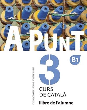 A PUNT. CURS DE CATALÀ. LLIBRE DE L'ALUMNE, 3 | 9788498839920 | VILAGRASA GRANDIA, ALBERT | Llibreria Online de Banyoles | Comprar llibres en català i castellà online