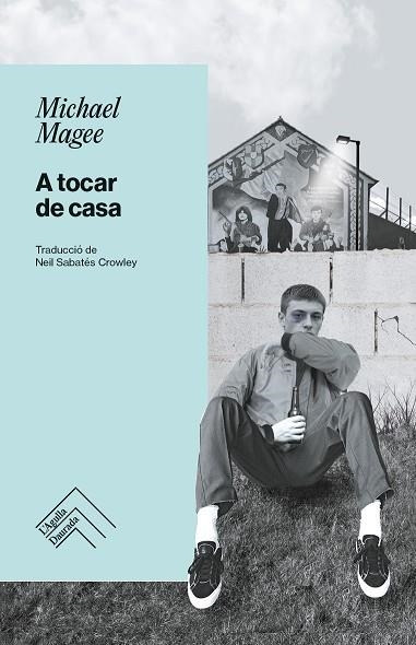 A TOCAR DE CASA | 9788419515346 | MAGEE, MICHAEL | Llibreria Online de Banyoles | Comprar llibres en català i castellà online