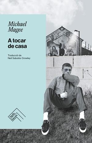 A TOCAR DE CASA | 9788419515346 | MAGEE, MICHAEL | Llibreria Online de Banyoles | Comprar llibres en català i castellà online