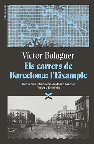 ELS CARRERS DE BARCELONA: L'EIXAMPLE | 9791399251708 | BALAGUER I CIRERA, VÍCTOR | Llibreria Online de Banyoles | Comprar llibres en català i castellà online
