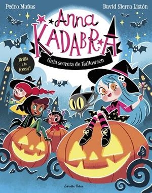 ANNA KADABRA. GUIA SECRETA DE HALLOWEEN | 9791387783884 | MAÑAS, PEDRO/SIERRA LISTÓN, DAVID | Llibreria L'Altell - Llibreria Online de Banyoles | Comprar llibres en català i castellà online - Llibreria de Girona