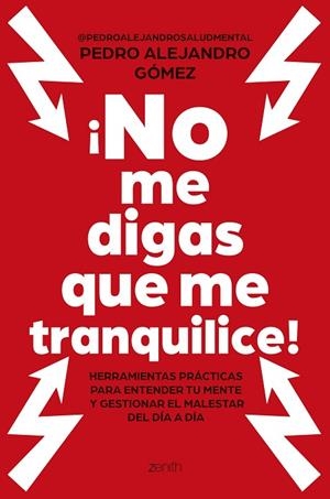 ¡NO ME DIGAS QUE ME TRANQUILICE! | 9788408324188 | PEDRO ALEJANDRO GÓMEZ  @PEDROALEJANDROSALUDMENTAL | Llibreria Online de Banyoles | Comprar llibres en català i castellà online