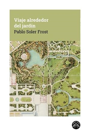 VIAJE ALREDEDOR DEL JARDÍN | 9791399165180 | SOLER FROST, PABLO | Llibreria Online de Banyoles | Comprar llibres en català i castellà online