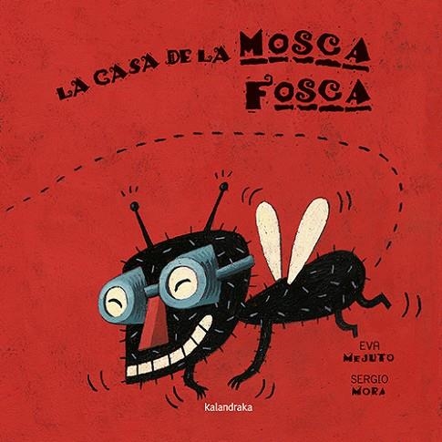 CASA DE LA MOSCA FOSCA, LA | 9788416804238 | MEJUTO, EVA | Llibreria Online de Banyoles | Comprar llibres en català i castellà online