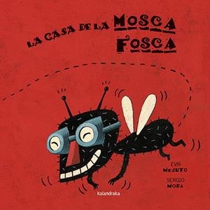 CASA DE LA MOSCA FOSCA, LA | 9788416804238 | MEJUTO, EVA | Llibreria Online de Banyoles | Comprar llibres en català i castellà online