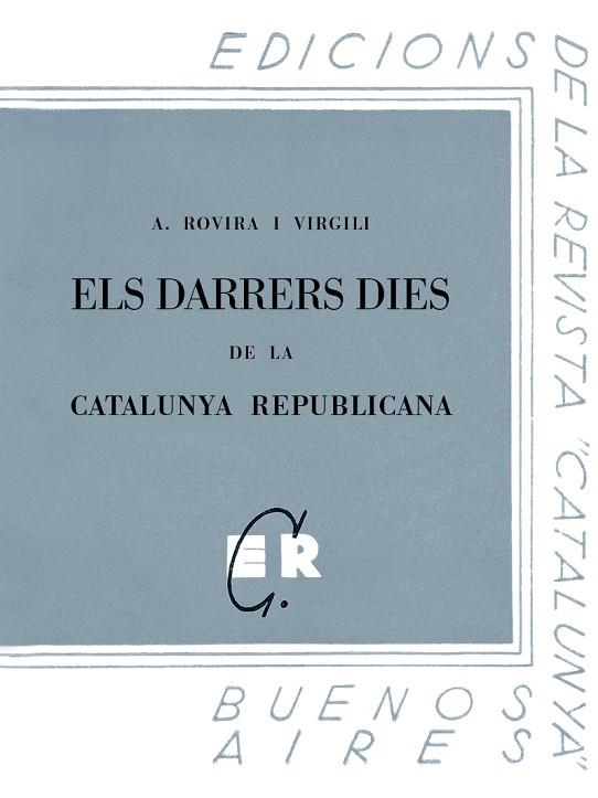 DARRERS DIES DE LA CATALUNYA REPUBLICANA, ELS | 9788413651750 | ROVIRA I VIRGILI, ANTONI | Llibreria L'Altell - Llibreria Online de Banyoles | Comprar llibres en català i castellà online - Llibreria de Girona