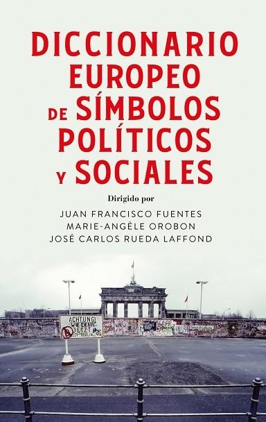 DICCIONARIO EUROPEO DE SÍMBOLOS POLÍTICOS Y SOCIALES | 9788430628650 | FUENTES, JUAN FRANCISCO/OROBON, MARIE ANGÈLE/RUEDA LAFFOND, JOSÉ CARLOS | Llibreria Online de Banyoles | Comprar llibres en català i castellà online