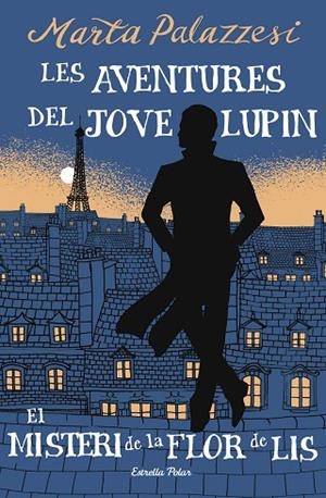 LES AVENTURES DEL JOVE LUPIN 2. EL MISTERI DE LA FLOR DE LIS | 9791387783785 | PALAZZESI, MARTA | Llibreria Online de Banyoles | Comprar llibres en català i castellà online