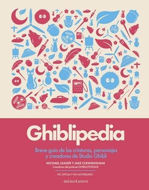 GHIBLIPEDIA | 9788445022405 | CUNNINGHAM, JAKE/LEADER, MICHAEL | Llibreria L'Altell - Llibreria Online de Banyoles | Comprar llibres en català i castellà online - Llibreria de Girona