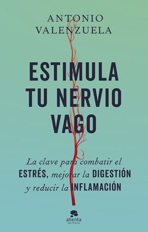 ESTIMULA TU NERVIO VAGO | 9788413443676 | VALENZUELA, ANTONIO | Llibreria Online de Banyoles | Comprar llibres en català i castellà online