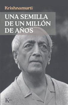 SEMILLA DE UN MILLÓN DE AÑOS, UNA | 9788411214773 | KRISHNAMURTI, JIDDU | Llibreria Online de Banyoles | Comprar llibres en català i castellà online
