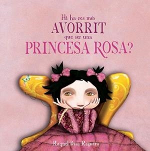 HI HA RES MÉS AVORRIT QUE SER UNA PRINCESA ROSA? | 9791388132926 | DÍAZ REGUERA, RAQUEL | Llibreria Online de Banyoles | Comprar llibres en català i castellà online