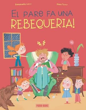 PARE FA UNA REBEQUERIA!, EL | 9788410517257 | LEPETIT, EMMANUELLE | Llibreria Online de Banyoles | Comprar llibres en català i castellà online