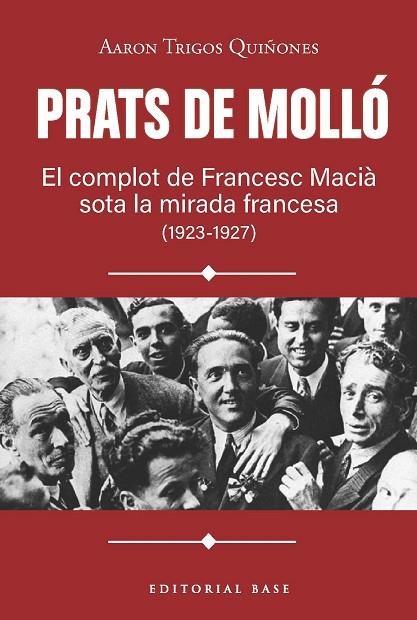 PRATS DE MOLLÓ. EL COMPLOT DE FRANCESC MACIÀ SOTA LA MIRADA FRANCESA (1923-1927) | 9791387728618 | TRIGOS, AARON | Llibreria L'Altell - Llibreria Online de Banyoles | Comprar llibres en català i castellà online - Llibreria de Girona
