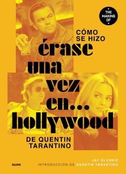 CÓMO SE HIZO ÉRASE UNA VEZ EN... HOLLYWOOD | 9791388023415 | GLENNIE, JAY | Llibreria Online de Banyoles | Comprar llibres en català i castellà online
