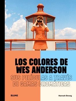 LOS COLORES DE WES ANDERSON | 9791388023514 | STRONG, HANNAH | Llibreria Online de Banyoles | Comprar llibres en català i castellà online