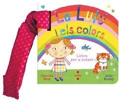 LA LULÚ I ELS COLORS (LLIBRE PER A COTXET) | 9788466160216 | REID, CAMILLA | Llibreria Online de Banyoles | Comprar llibres en català i castellà online