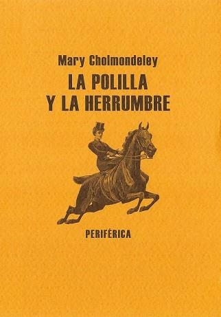 POLILLA Y LA HERRUMBRE, LA | 9788493623210 | CHOLMONDELEY, MARY | Llibreria Online de Banyoles | Comprar llibres en català i castellà online