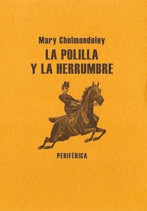POLILLA Y LA HERRUMBRE, LA | 9788493623210 | CHOLMONDELEY, MARY | Llibreria Online de Banyoles | Comprar llibres en català i castellà online