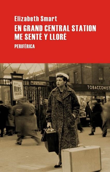 EN GRAND CENTRAL STATION ME SENTÉ Y LLORÉ | 9788492865000 | SMART, ELIZABETH | Llibreria Online de Banyoles | Comprar llibres en català i castellà online