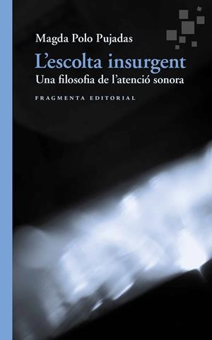 L'ESCOLTA INSURGENT | 9791387548315 | POLO PUJADAS, MAGDA | Llibreria Online de Banyoles | Comprar llibres en català i castellà online