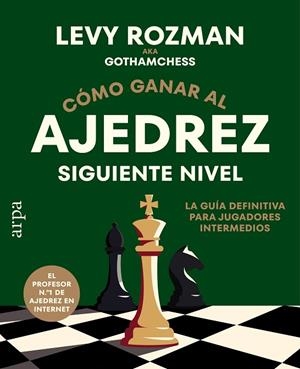 CÓMO GANAR AL AJEDREZ. SIGUIENTE NIVEL | 9791388182334 | ROZMAN, LEVY | Llibreria L'Altell - Llibreria Online de Banyoles | Comprar llibres en català i castellà online - Llibreria de Girona