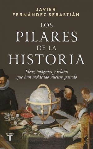 LOS PILARES DE LA HISTORIA | 9788430629664 | FERNÁNDEZ SEBASTIÁN, JAVIER | Llibreria Online de Banyoles | Comprar llibres en català i castellà online