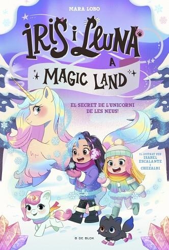 IRIS I LLUNA A MAGIC LAND 2 - EL SECRET DE L'UNICORN DE LES NEUS | 9791387695712 | LOBO, MARA | Llibreria Online de Banyoles | Comprar llibres en català i castellà online