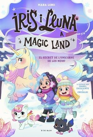 IRIS I LLUNA A MAGIC LAND 2 - EL SECRET DE L'UNICORN DE LES NEUS | 9791387695712 | LOBO, MARA | Llibreria Online de Banyoles | Comprar llibres en català i castellà online