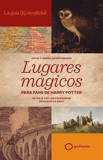 LA GUÍA NO OFICIAL DE LUGARES MÁGICOS PARA FANS DE HARRY POTTER | 9788408320814 | GERSTENECKER, ANTJE/GERSTENECKER, ANNINA | Llibreria L'Altell - Llibreria Online de Banyoles | Comprar llibres en català i castellà online - Llibreria de Girona