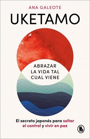 UKETAMO. ABRAZAR LA VIDA TAL CUAL VIENE | 9788402431486 | GALEOTE FRONTELO, ANA | Llibreria Online de Banyoles | Comprar llibres en català i castellà online