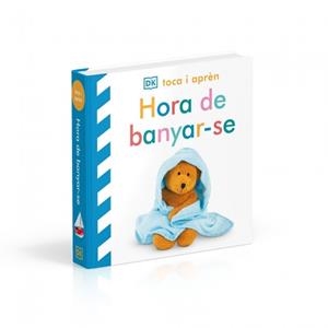 HORA DE BANYAR-SE (TOCA I APRÈN) | 9780241839294 | DK | Llibreria Online de Banyoles | Comprar llibres en català i castellà online