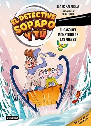 EL DETECTIVE SOPAPO Y TÚ 7. EL CASO DEL MONSTRUO DE LAS NIEVES | 9788408326328 | ISAAC PALMIOLA/FUEGO, FRAN | Llibreria Online de Banyoles | Comprar llibres en català i castellà online