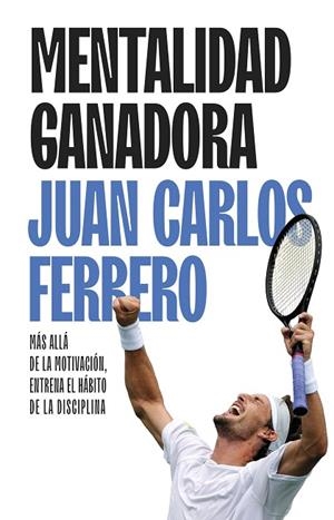MENTALIDAD GANADORA | 9788411005463 | FERRERO, JUAN CARLOS | Llibreria Online de Banyoles | Comprar llibres en català i castellà online