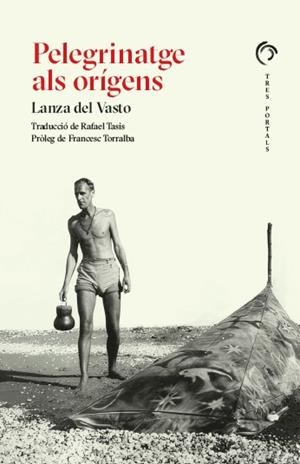 PELEGRINATGE ALS ORÍGENS | 9788412847772 | LANZA DEL VASTO | Llibreria Online de Banyoles | Comprar llibres en català i castellà online