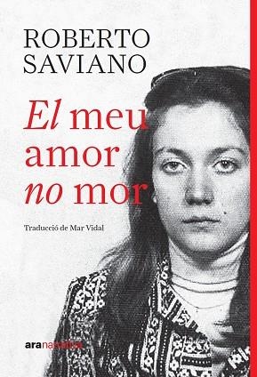 EL MEU AMOR NO MOR | 9788411732390 | SAVIANO, ROBERTO | Llibreria L'Altell - Llibreria Online de Banyoles | Comprar llibres en català i castellà online - Llibreria de Girona