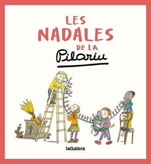 LES NADALES DE LA PILARIN | 9788424676629 | BAYÉS DE LUNA, PILARIN | Llibreria L'Altell - Llibreria Online de Banyoles | Comprar llibres en català i castellà online - Llibreria de Girona