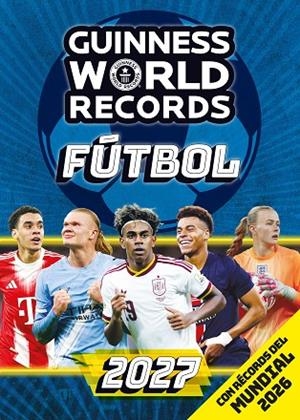 GUINNESS WORLD RECORDS 2027. FÚTBOL | 9788408324379 | GUINNESS WORLD RECORDS | Llibreria Online de Banyoles | Comprar llibres en català i castellà online