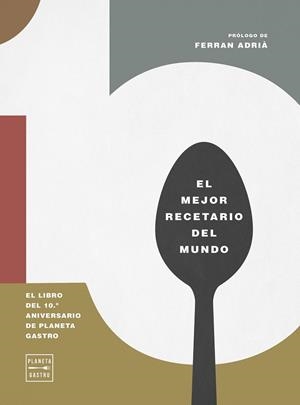 10. EL LIBRO DEL 10º ANIVERSARIO DE PLANETA GASTRO | 9788408327158 | AA. VV. | Llibreria Online de Banyoles | Comprar llibres en català i castellà online