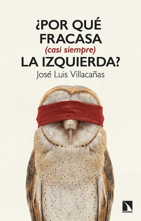 ¿POR QUÉ FRACASA (CASI SIEMPRE) LA IZQUIERDA? | 9788410676534 | VILLACAÑAS, JOSÉ LUIS | Llibreria L'Altell - Llibreria Online de Banyoles | Comprar llibres en català i castellà online - Llibreria de Girona