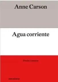 AGUA CORRIENTE | 9788412083354 | CARSON, ANNE | Llibreria Online de Banyoles | Comprar llibres en català i castellà online
